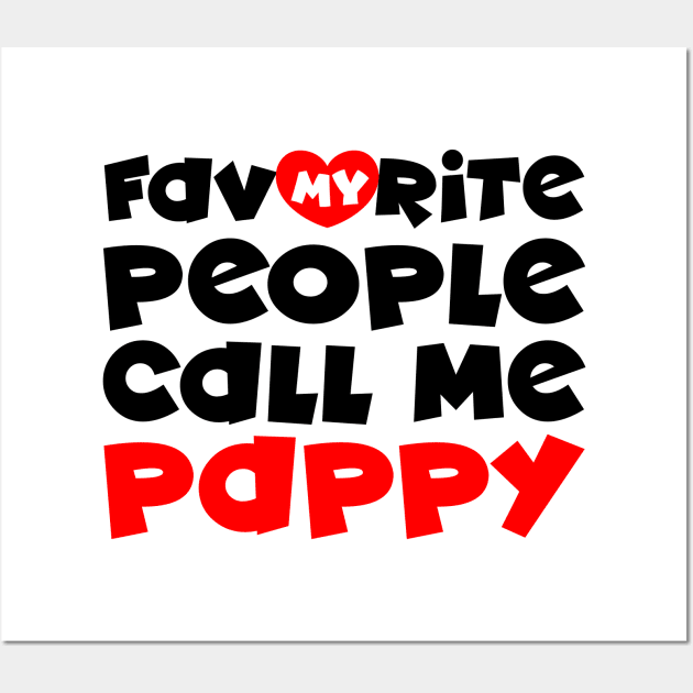 My favorite people call me pappy Wall Art by colorsplash